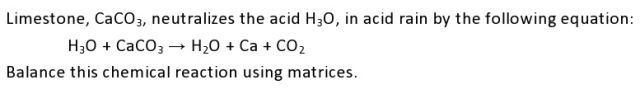 Solved Limestone, CaCO3, neutralizes the acid H30, in acid | Chegg.com