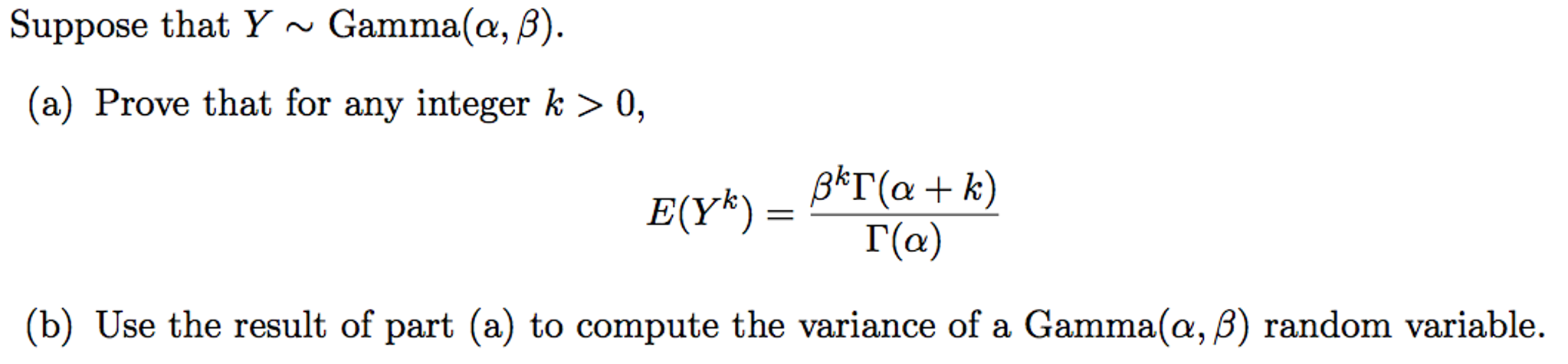 Suppose that Y ~ Gamma(alpha, beta). Prove that for | Chegg.com