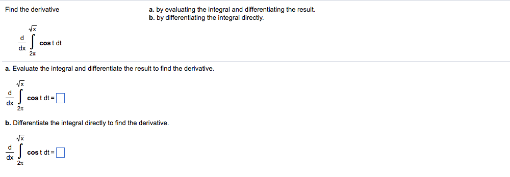 Solved Find the derivative a. by evaluating the integral | Chegg.com