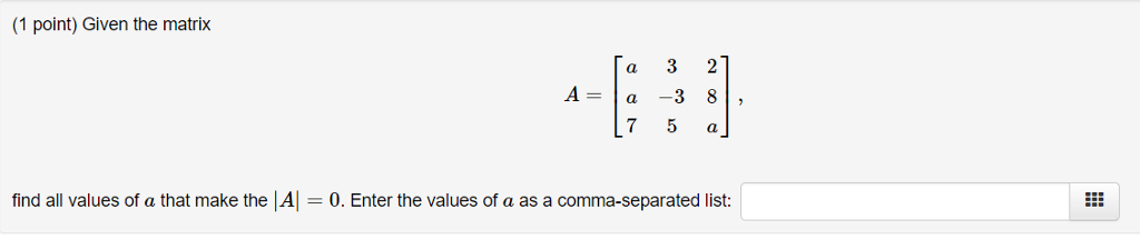 Solved Given the matrix A = [a a 7 3 -3 5 2 8 a], find all | Chegg.com