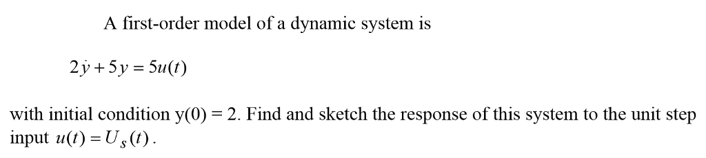 Solved A first-order model of a dynamic system is 2 y + 5 y | Chegg.com