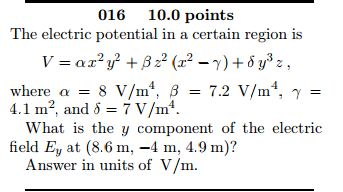 Solved The electric potential in a certain region is V = | Chegg.com