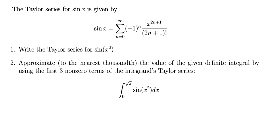 Solved The Taylor series for sin x is given by sin x = | Chegg.com