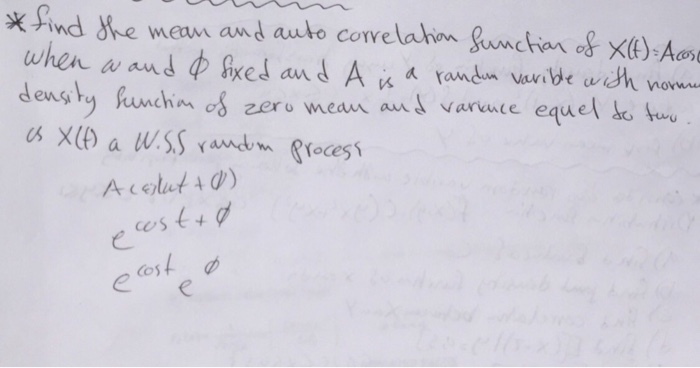 Solved Find the mean and auto correlation function of X = | Chegg.com