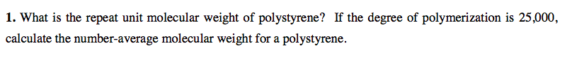 solved-1-what-is-the-repeat-unit-molecular-weight-of-chegg