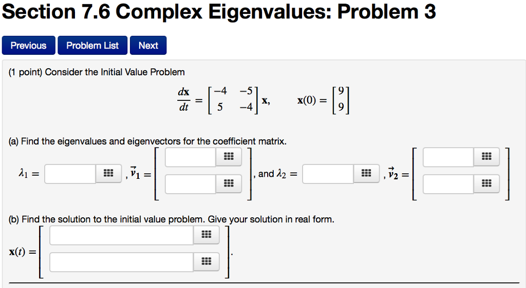 Solved Section 7.6 Complex Eigenvalues: Problem 3 Previous | Chegg.com
