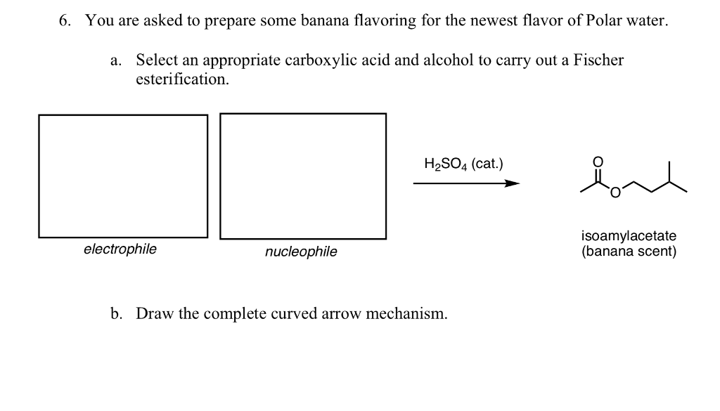 Solved 6. You are asked to prepare some banana flavoring for