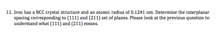 Solved 11. Iron has a BCC crystal structure and an atomic | Chegg.com