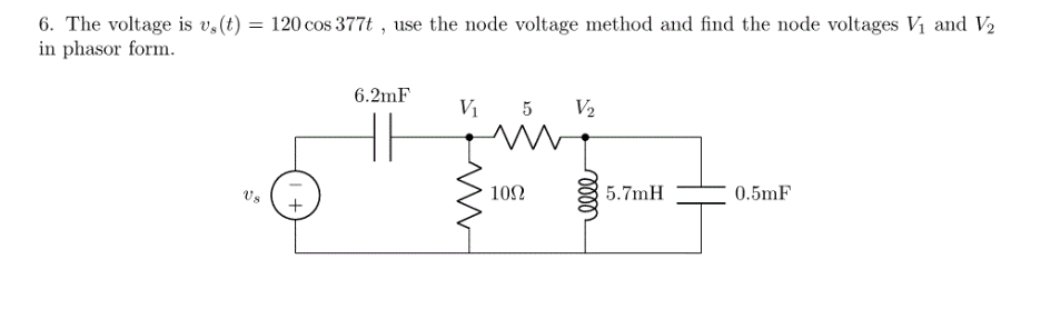 Solved The voltage is vs(t) = 120cos(377t), use the node | Chegg.com