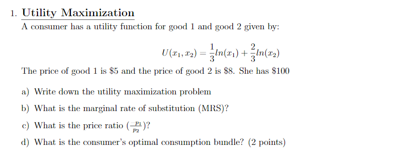 Solved 1. Utility Maximization A Consumer Has A Utility | Chegg.com