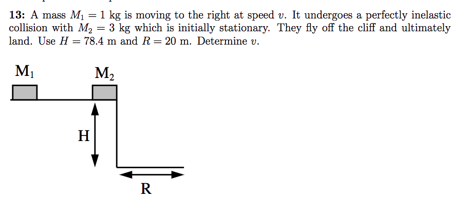 Solved 13: A mass M 1 kg is moving to the right at speed v. | Chegg.com
