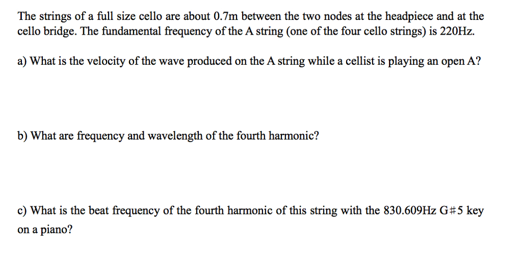 Solved The strings of a full size cello are about 0.7m