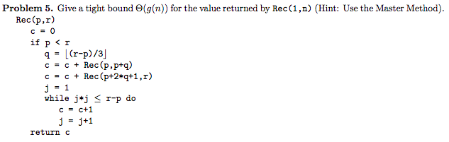 Solved Problem 5. Give a tight bound Θ(g(n))Ior the value | Chegg.com