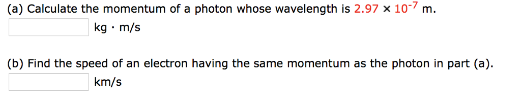 Solved (a) Calculate the momentum of a photon whose | Chegg.com