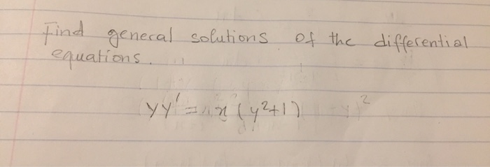 Solved Find General Solutions Of The Differential Equations