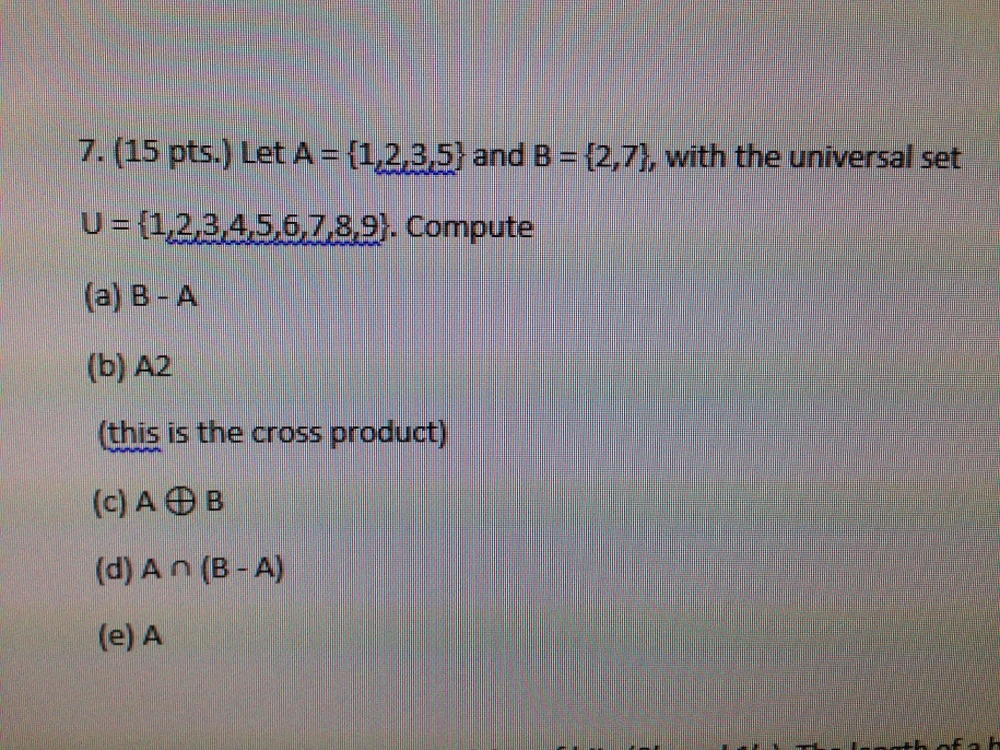 Solved Let A = {1,2, 3, 4} And B ={2, 7} With The Universal | Chegg.com