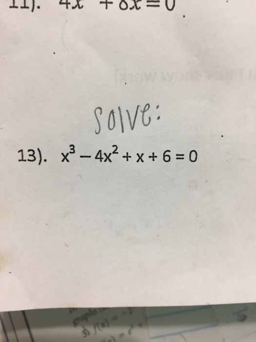 Solved Solve X 3 4x 2 X 6 0 Chegg