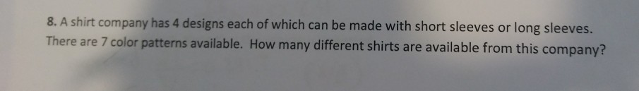 solved-8-a-shirt-company-has-4-designs-each-of-which-can-be-chegg