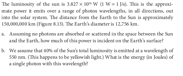 Solved The luminosity of the sun is 3.827 Times 10^26 W (1 W | Chegg.com