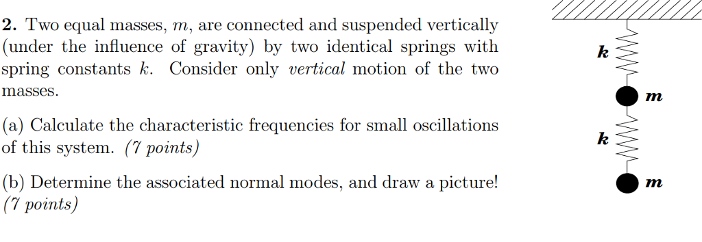 Solved 2. Two equal masses, m, are connected and suspended | Chegg.com