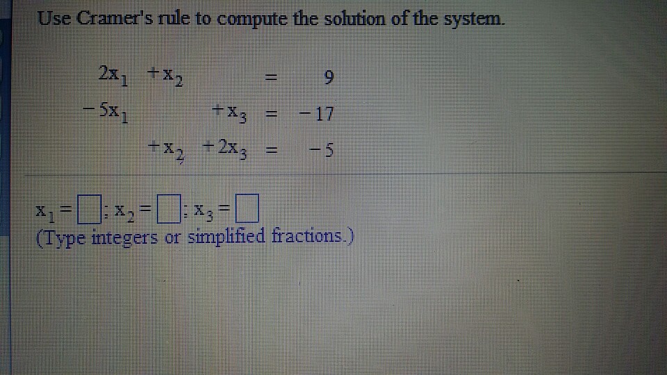 Solved Use Cramer's rule to compute the solution of the
