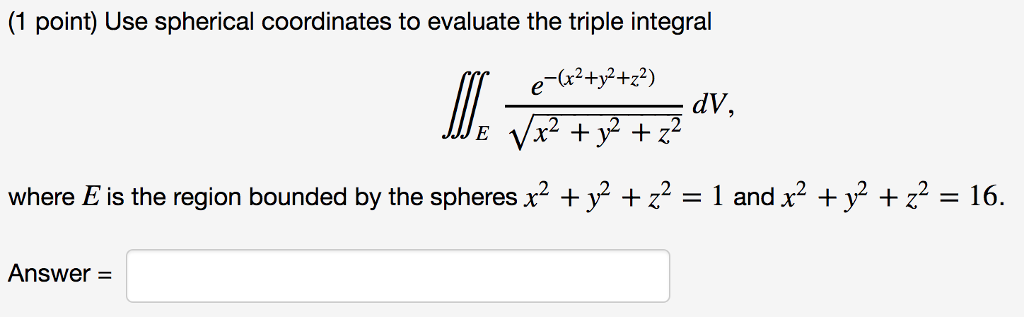 Solved Use spherical coordinates to evaluate the triple | Chegg.com