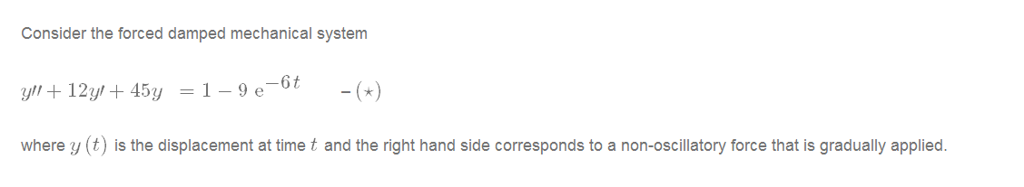 Solved Consider the forced damped mechanical system where y | Chegg.com