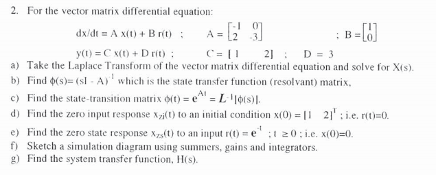 Solved For The Vector Matrix Differential Equation: Dx Dt = 