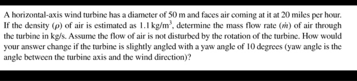 Solved A horizontal-axis wind turbine has a diameter of 50 m | Chegg.com