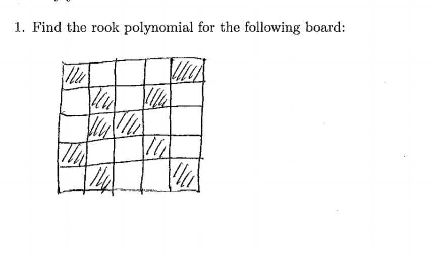 Solved 1. Find the rook polynomial for the following board | Chegg.com