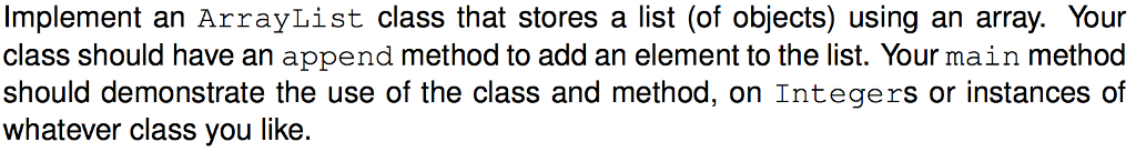 Solved Implement an ArrayList class that stores a list (of | Chegg.com