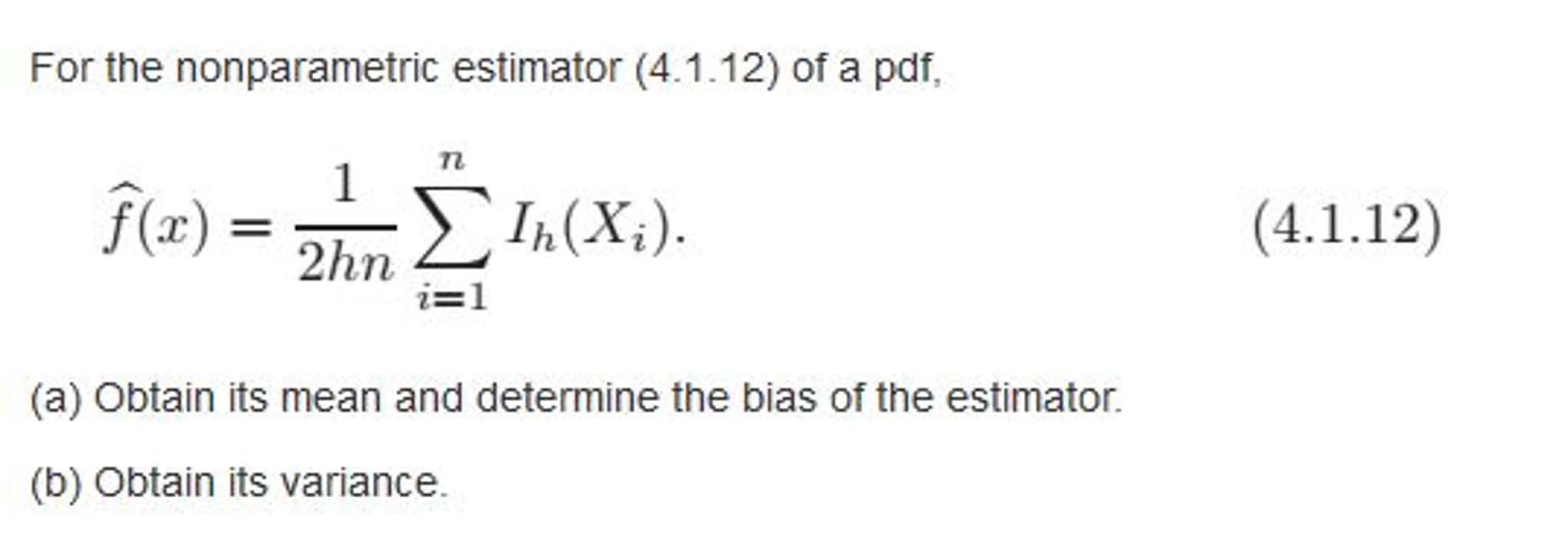 Solved For The Nonparametric Estimator (4.1.12) Of A Pdf. | Chegg.com