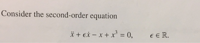 Solved Consider the second-order equation x EX x x 0, EER. | Chegg.com