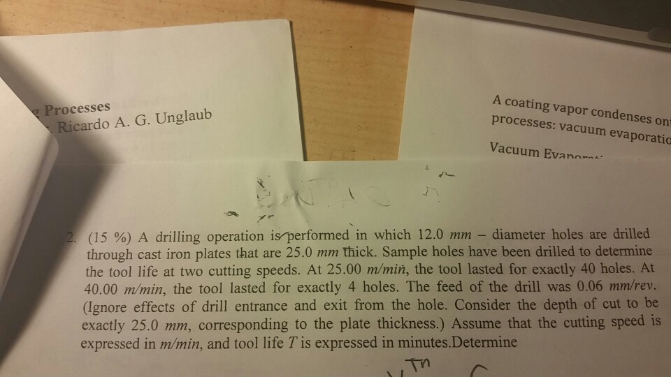 Solved (15 %) A drilling operation is performed in which | Chegg.com