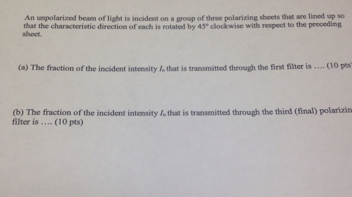 Solved An unpolarized beam of light is incident on a group | Chegg.com