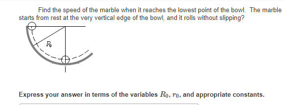 Solved A marble with a radius r0 rolls along a curved bowl | Chegg.com