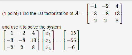 Solved Find the LU factorization of A and use it to solve | Chegg.com