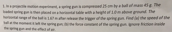 Solved In a projectile motion experiment, a spring gun is | Chegg.com