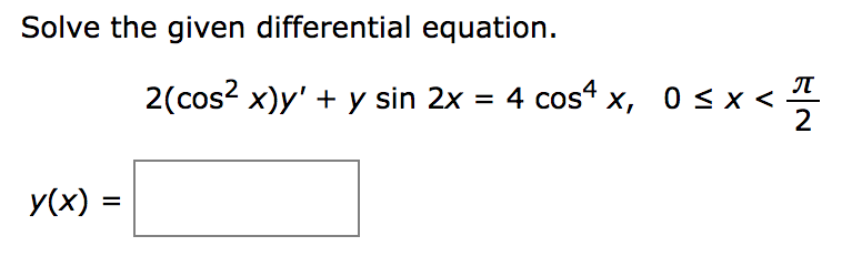 Solved Solve the given differential equation. 2(cos^2 x)y' | Chegg.com