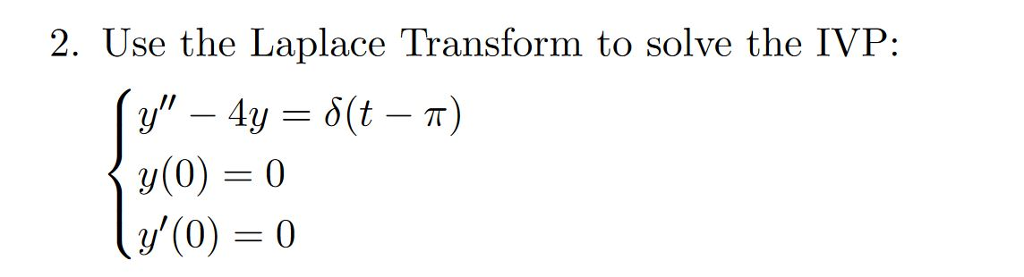 Solved Use The Laplace Transform To Solve The Ivp {y 4y