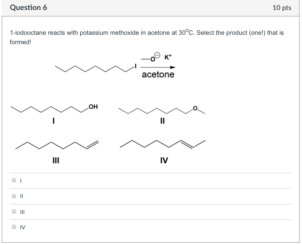 Solved Question6 10 Pts 1 Iodooctane Reacts With Potassium