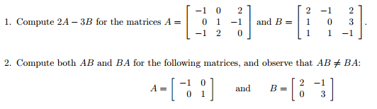 Solved Compute 2A - 3B for the matrices A = [ -1 0 2 0 1 -1 | Chegg.com