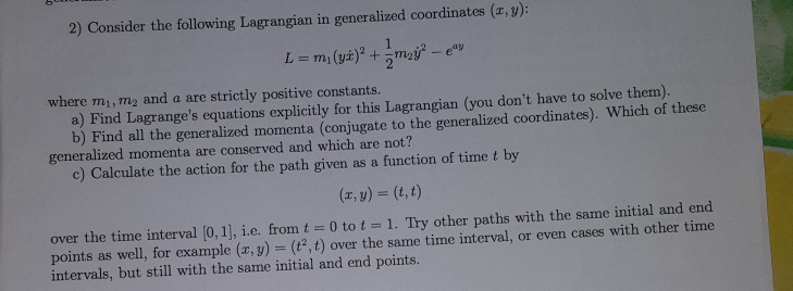 Solved 2) Consider the following Lagrangian in generalized | Chegg.com