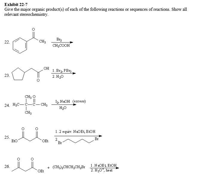 Solved Exhibit 22-7 Give the major organic product(s) of | Chegg.com