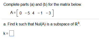 Solved Complete parts (a) and (b) for the matrix below.A = | Chegg.com