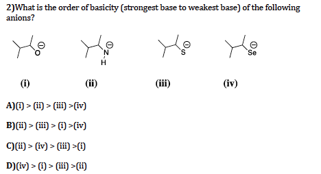 base strongest following order basicity anions weakest transcribed text