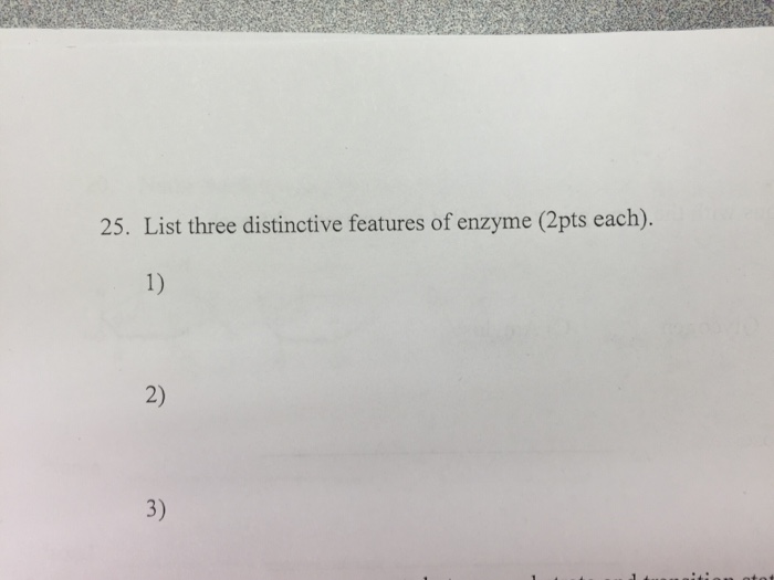 Solved List three distinctive features of enzyme. | Chegg.com