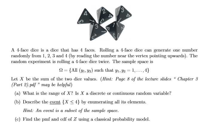 Solved A 4-face dice is a dice that has 4 faces. Rolling a | Chegg.com