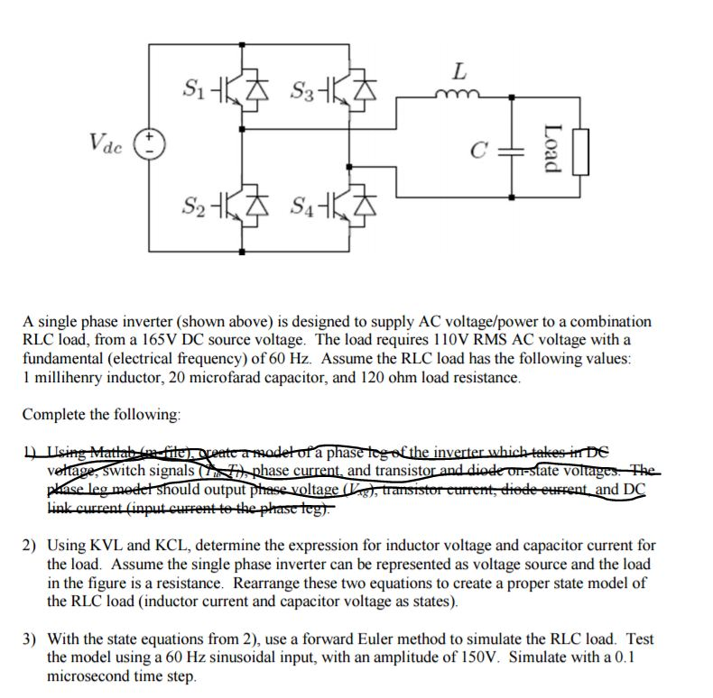 A single phase inverter (shown above) is designed to
