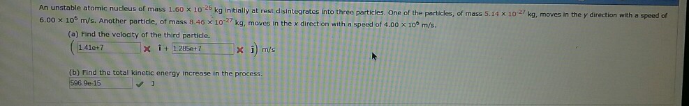 Solved An unstable atomic nucleus of mass 1.60 x 10 25 kg | Chegg.com